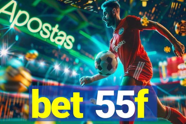 bet 55f
